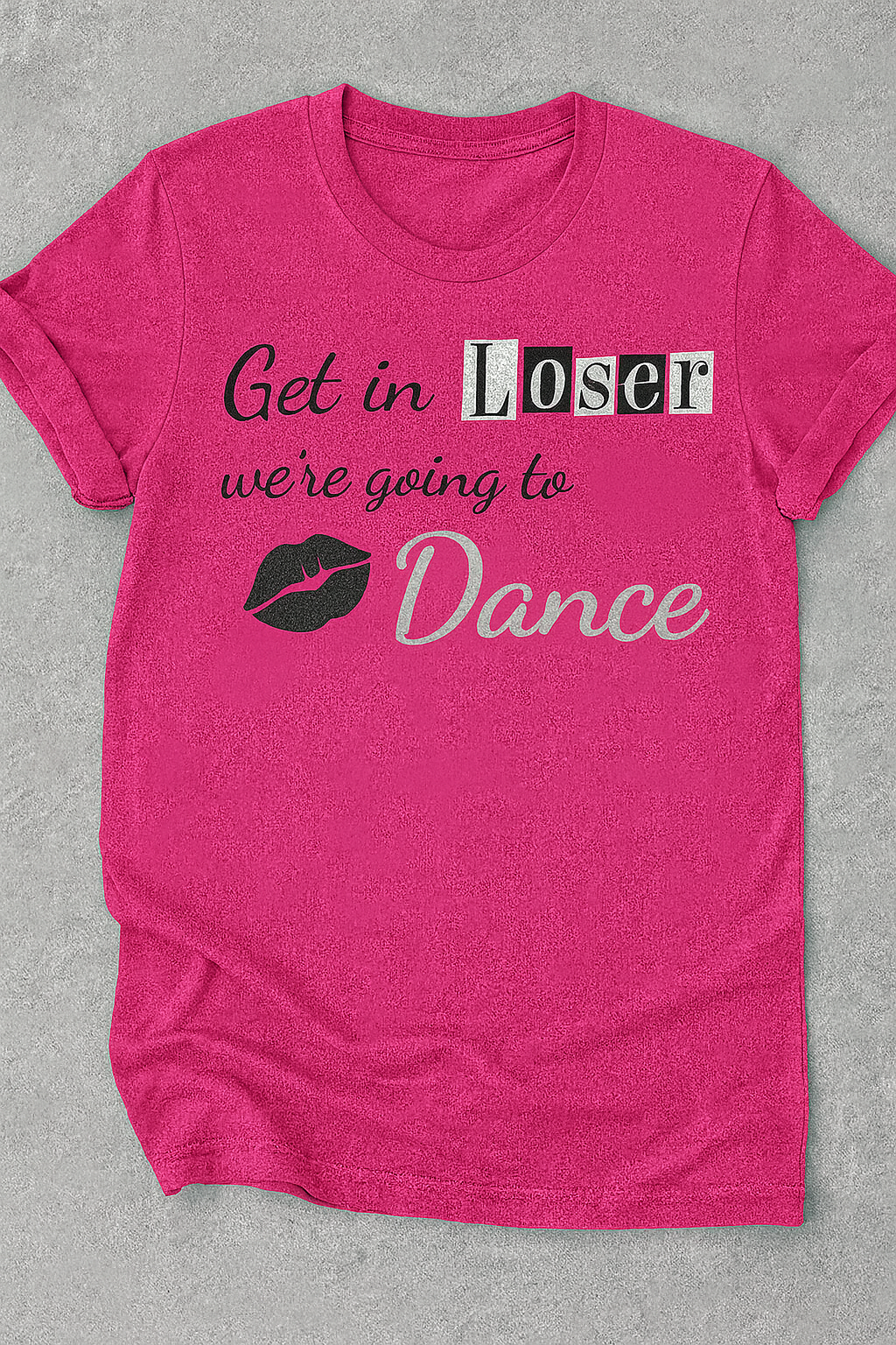 "Get in loser, we're going to Dance" Shirt