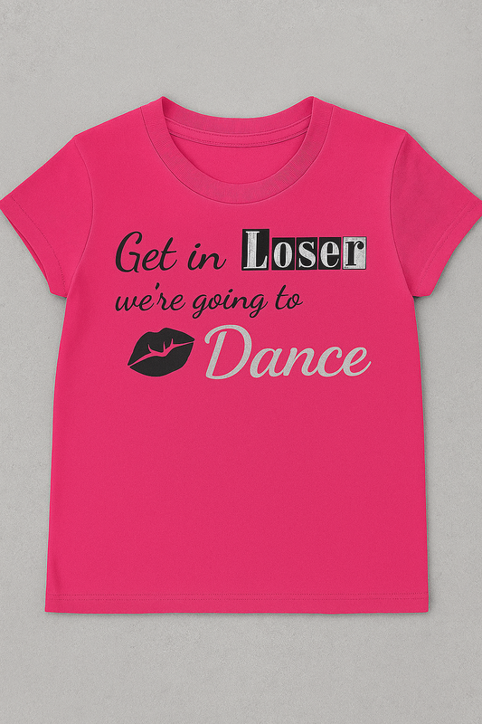 Youth "Get in loser, we're going to Dance" Shirt